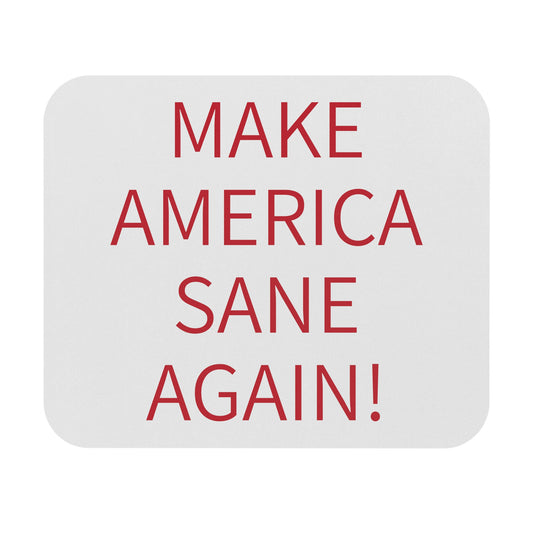 Make America Sane Again! Mouse Pad (Rectangle)