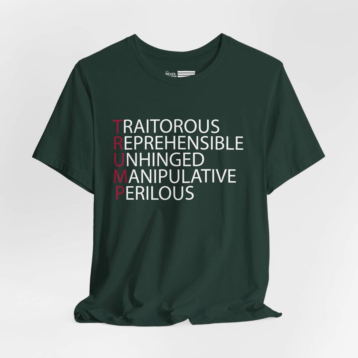 TRUMP: Traitorous Reprehensible Unhinged Manipulative Perilous Short Sleeve Tee w/ Logo
