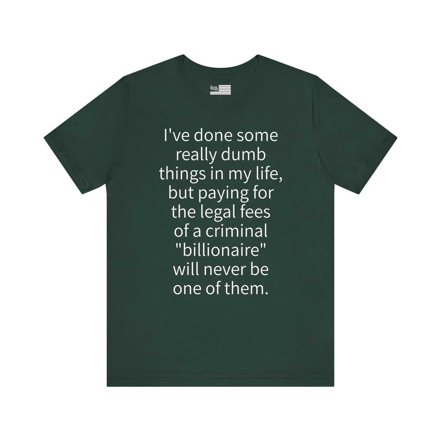 I've Done Some Really Dumb Things Short Sleeve Tee w/ Logo