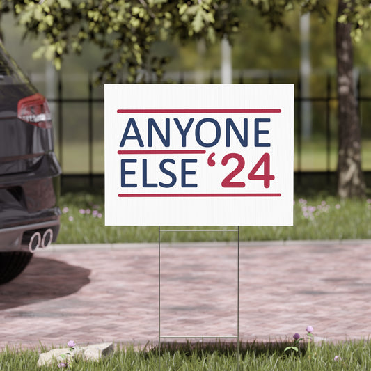 Anyone Else 24 Yard Sign