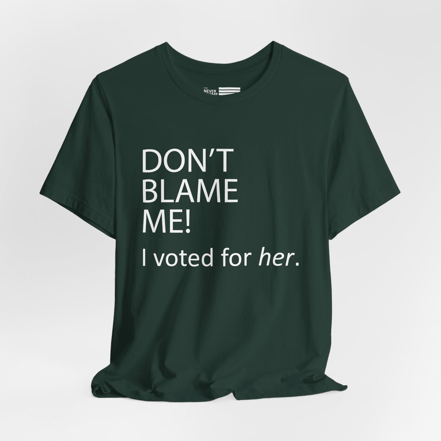Don't Blame Me! Short Sleeve Tee w/ Logo