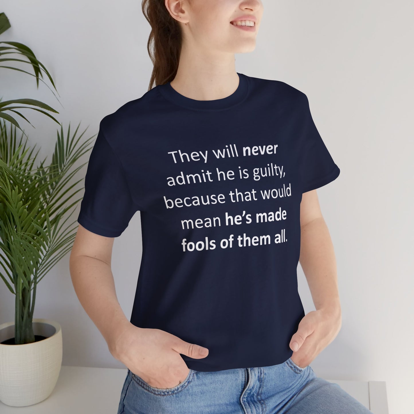 They Will Never Admit He Is Guilty Short Sleeve Tee w/ Logo