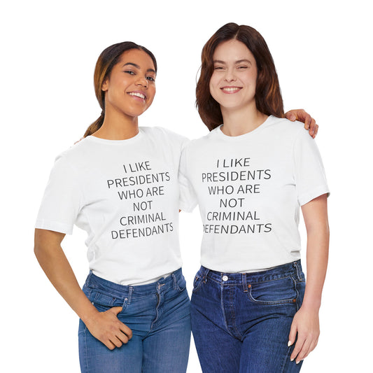 Presidents Who Are Not Criminal Defendants Short Sleeve Tee w/ Logo