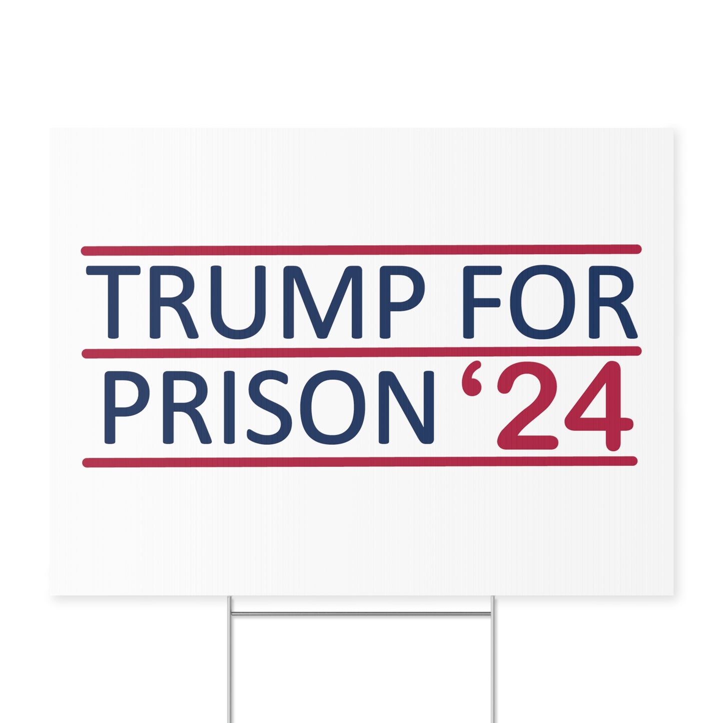 Trump For Prison 24 Yard Sign