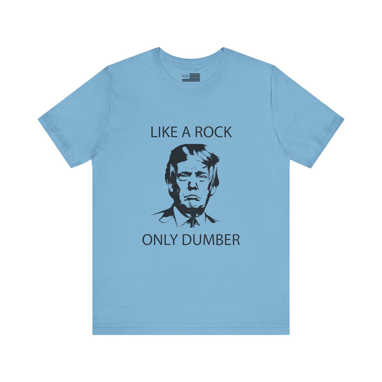 Like A Rock Only Dumber Short Sleeve Tee w/ Logo