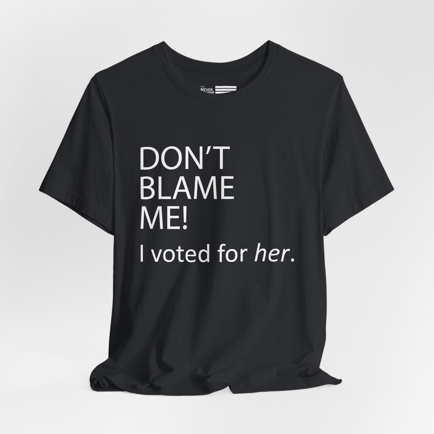 Don't Blame Me! Short Sleeve Tee w/ Logo