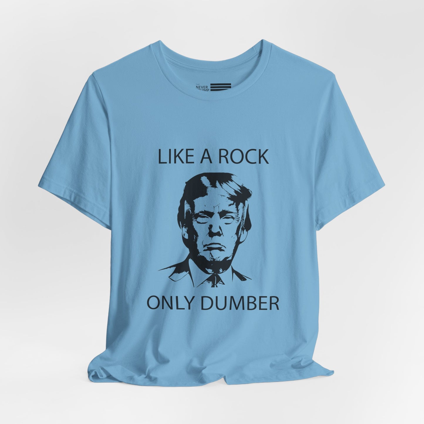Like A Rock Only Dumber Short Sleeve Tee w/ Logo