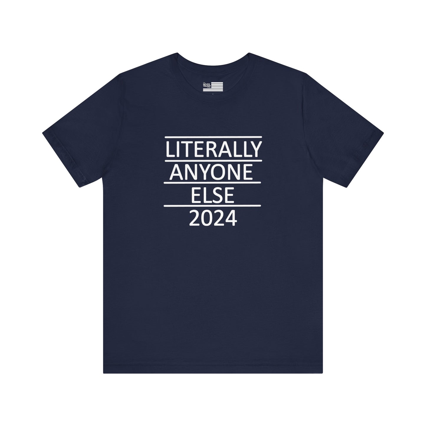 Literally Anyone Else 2024 Short Sleeve Tee w/ Logo