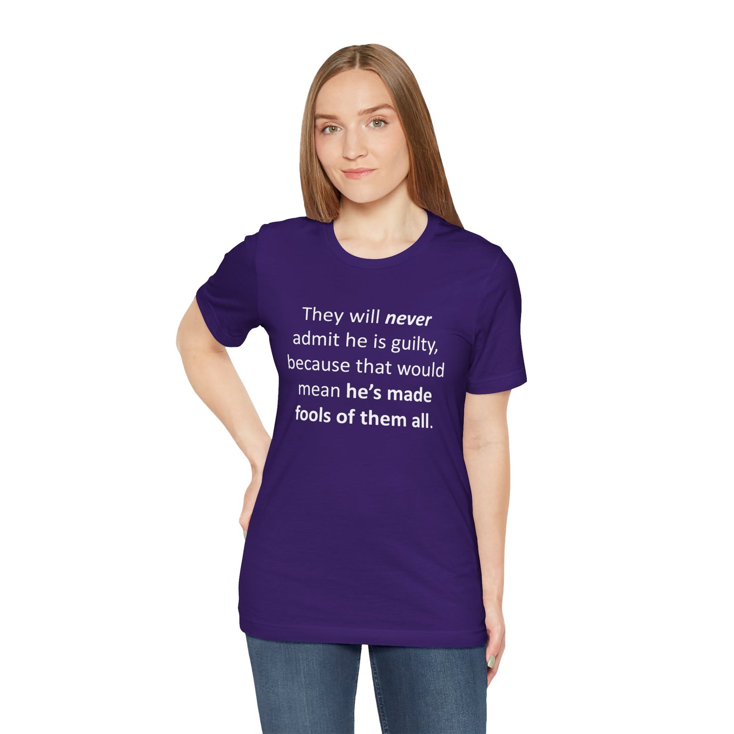 They Will Never Admit He Is Guilty Short Sleeve Tee w/ Logo
